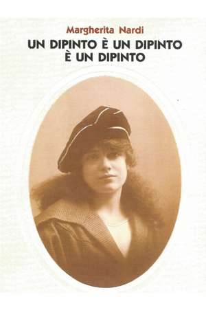 Un dipinto è un dipinto è un dipinto de Margherita Nardi