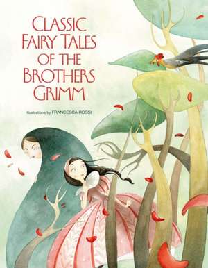 Classic Fairy Tales of the Brothers Grimm de Grimm Brothers