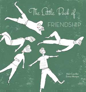 The Little Book of Friendship de Alain Cancilleri