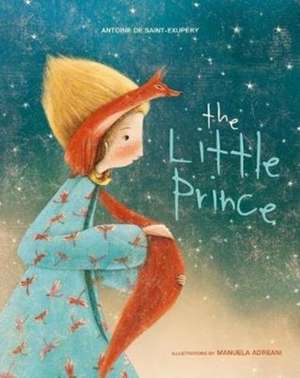 The Little Prince de Antoine De Saint Exupery