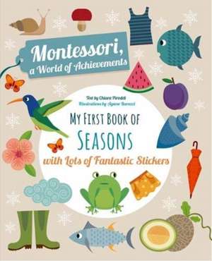 My First Book of the Seasons with Lots of Fantastic Stickers (Montessori Activity) de Chiara Piroddi