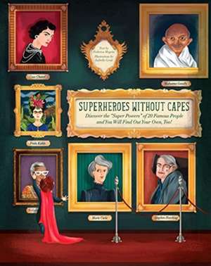 Superheroes Without Capes de Isabella Grott