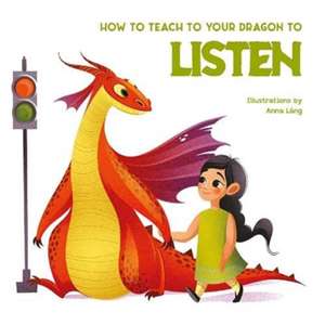 How to Teach your Dragon to Listen de Anna Lang