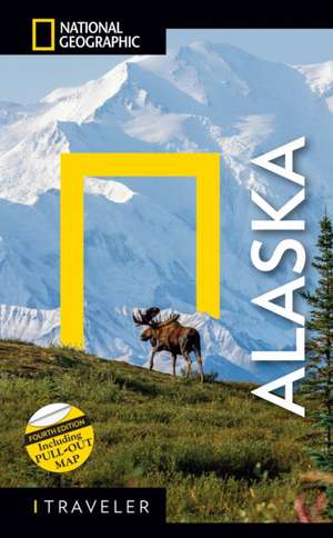 National Geographic Traveler: Alaska, 4th Edition de National Geographic