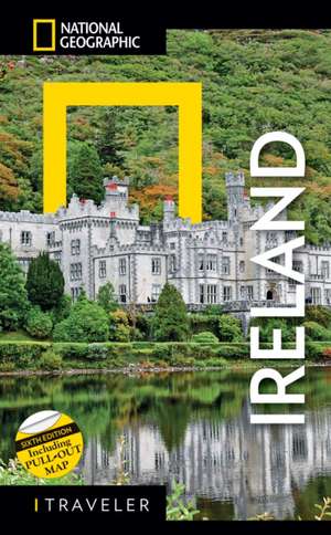 National Geographic Traveler Ireland 6th Edition de National Geographic