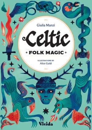 Celtic Folk Magic de Giulia Manzi