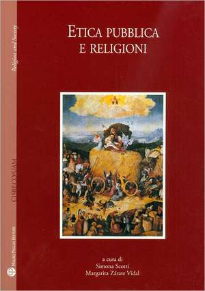 Etica Pubblica E Religioni: Centro Internazionale Di Studi Sul Religioso Contemporaneo - Universidad Autonoma Metropolitana de Simona Scotti