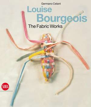 Louise Bourgeois: The Fabric Works de Germano Celant