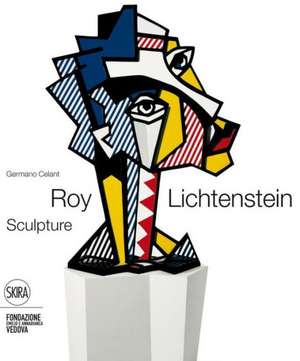 Roy Lichtenstein: Sculptor de Clare Bell