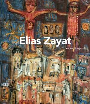 Mikdadi, S: Elias Zayat: Cities and Legends de Donald Kunze