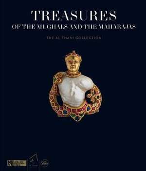 Treasures of the Mughals and the Maharajas de Amin Jaffer