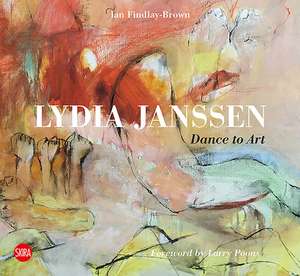 Lydia Janssen: Dance Into Art de Rosa Maria Falvo