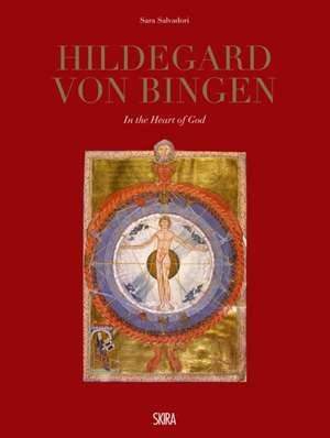 Hildegard Von Bingen: In the Heart of God de Sara Salvadori