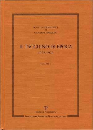 Scritti Giornalistici: Volume 6. Il Taccuino Di Epoca. 1972-1976 de Giovanni Spadolini