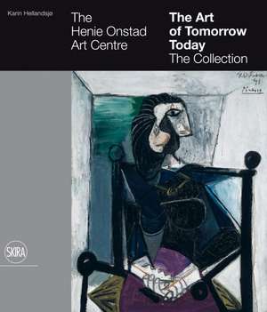 The Art of Tomorrow Today: The Henie Onstad Art Centre de Karin Hellandsjo