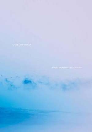 Caleb Cain Marcus: A Brief Movement After Death de Caleb Cain Marcus