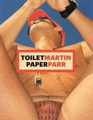 Parr, M: ToiletMartin PaperParr Book de Pierpaolo Ferrari