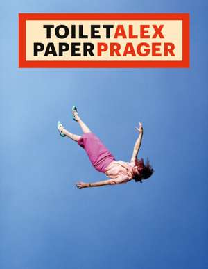 ToiletAlex PaperPrager de Alex Prager