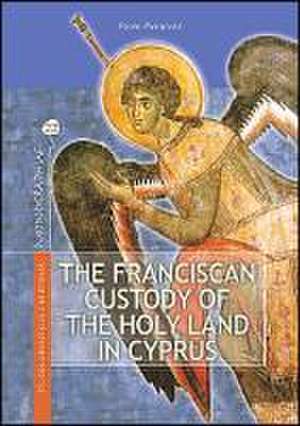 The Franciscan Custody of the Holy Land in Cyprus (1191-1960)