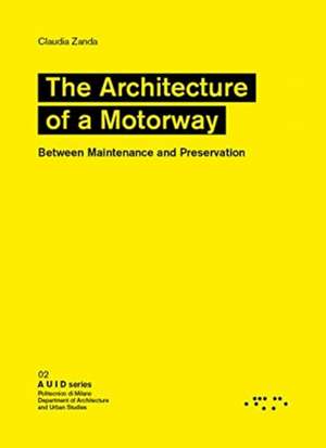 Architecture of a Motorway de Claudia Zanda