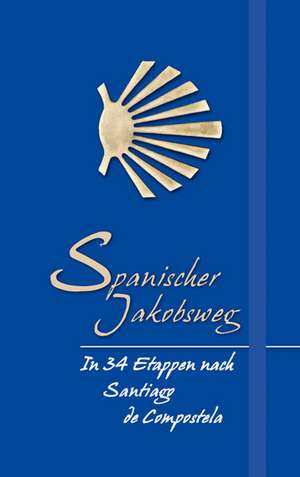 Spanischer Jakobsweg de Alberto Douglas Scotti