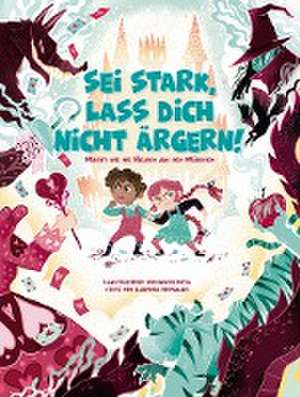 Sei stark, lass dich nicht ärgern! de Eleonora Fornasari