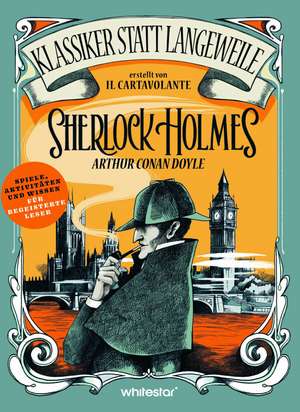 Sherlock Holmes. Arthur Conan Doyle. (Klassiker statt Langeweile) de Il Cartavolante