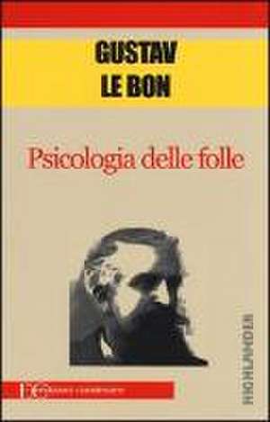 Psicologia Delle Folle de Gustave Le Bon