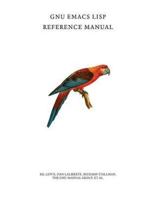 GNU Emacs Lisp Reference Manual de Bil Lewis