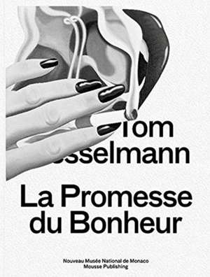 Tom Wesselmann: La Promesse Du Bonheur de Tom Wesselmann