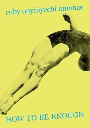 HOW TO BE ENOUGH de Ruby Amanze