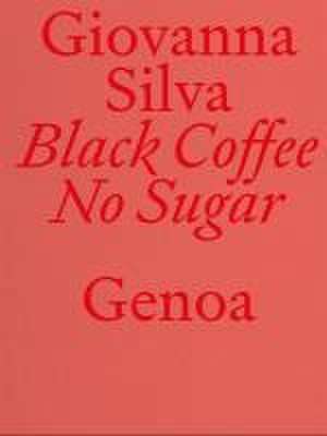 Black Coffee No Sugar. Genoa de Giovanna Silva