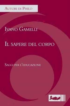 Il sapere del corpo de Ivano Gamelli