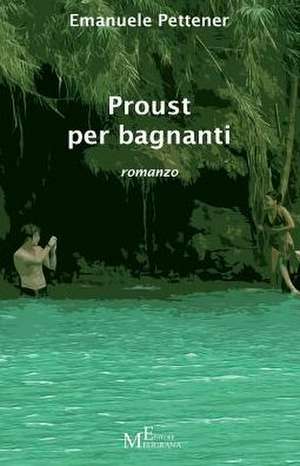 Proust Per Bagnanti: Romanzo