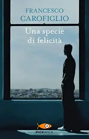 Una specie di felicita de Francesco Carofiglio