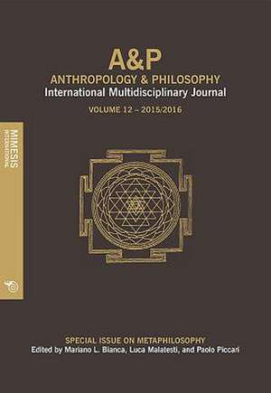 Anthropology and Philosophy. Volume 11, 201-2016 de Mariano L. Bianca