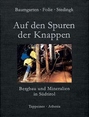 Auf den Spuren der Knappen de Benno Baumgarten