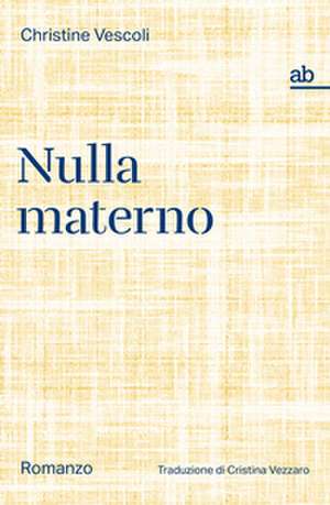 Nulla materno de Christine Vescoli