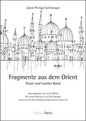 Fragmente aus dem Orient de Jakob P. Fallmerayer