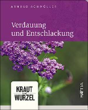 Verdauung und Entschlackung de Arnold Achmüller