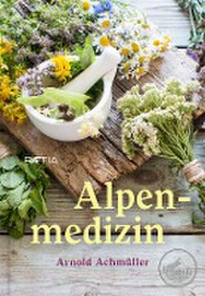 Alpenmedizin de Arnold Achmüller