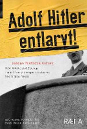 Adolf Hitler entlarvt! de Sabine Viktoria Kofler