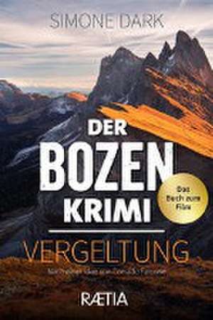 Der Bozen-Krimi: Vergeltung de Simone Dark