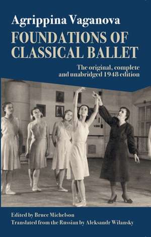 Foundations of Classical Ballet de Agrippina Vaganova