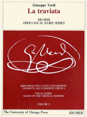 La traviata: Melodramma in Three Acts, Libretto by Francesco Maria Piave The Piano-Vocal Score de Giuseppe Verdi