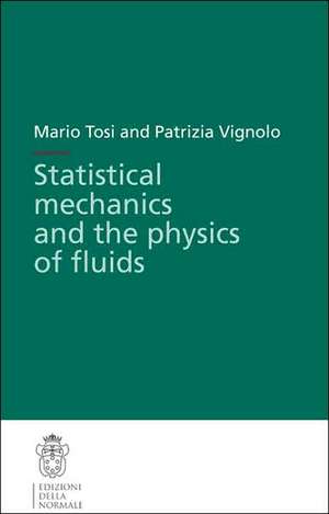 Statistical mechanics and the physics of fluids de Mario Tosi