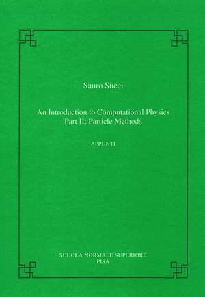 An introduction to computational physics: Part II: particle methods de Sauro Succi