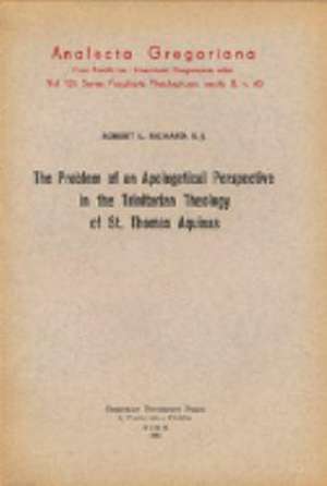 The Problem on an Apologetical Perspective in the Trinitarian Theology of St. Thomas Aquinas de R. Richard