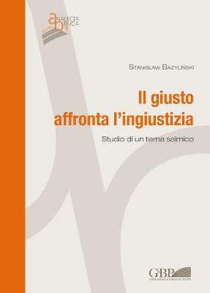 Il Giusto Affronta L'Ingiustizia: Studio Di Un Tema Salmico de S. Bazylinski