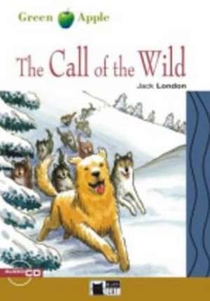 The Call of the Wild [With CD]: An Interpretation de Jack London